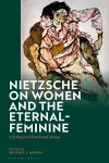 Nietzsche on Women and the Eternal-Feminine cover