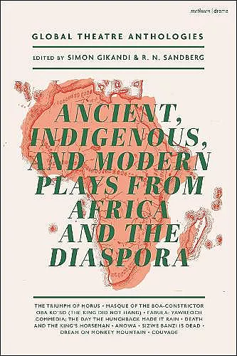 Global Theatre Anthologies: Ancient, Indigenous and Modern Plays from Africa and the Diaspora cover