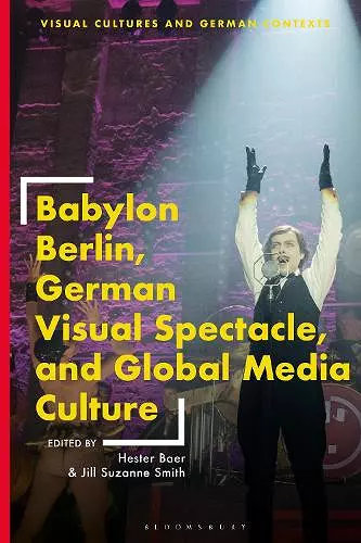 Babylon Berlin, German Visual Spectacle, and Global Media Culture cover