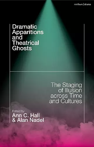 Dramatic Apparitions and Theatrical Ghosts cover