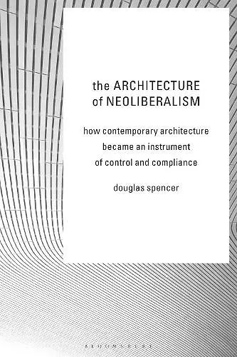 The Architecture of Neoliberalism cover