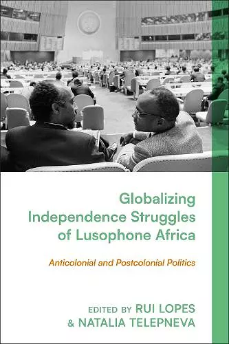 Globalizing Independence Struggles of Lusophone Africa cover
