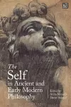 The Self in Ancient and Early Modern Philosophy cover