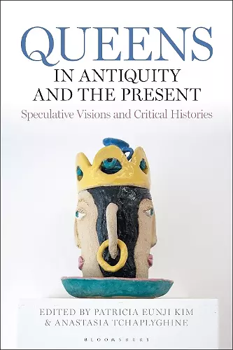 Queens in Antiquity and the Present cover