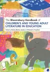 The Bloomsbury Handbook of Children’s and Young Adult Literature in Education cover