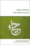 Shame, Modesty, and Honor in Islam cover