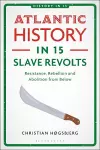 Atlantic History in 15 Slave Revolts cover