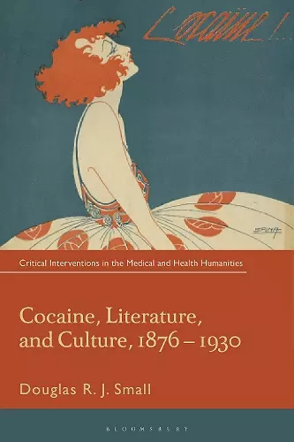 Cocaine, Literature, and Culture, 1876-1930 cover