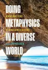 Doing Metaphysics in a Diverse World cover