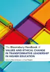The Bloomsbury Handbook of Values and Ethical Change in Transformative Leadership in Higher Education cover
