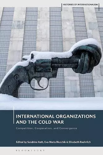 International Organizations and the Cold War cover