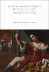 A Cultural History of Tragedy in the Early Modern Age cover