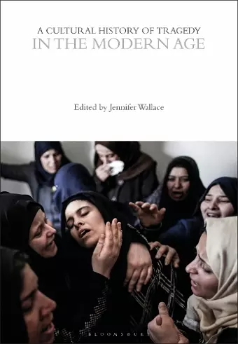 A Cultural History of Tragedy in the Modern Age cover