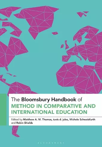 The Bloomsbury Handbook of Method in Comparative and International Education cover