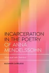 Incarceration in the Poetry of Anna Mendelssohn cover