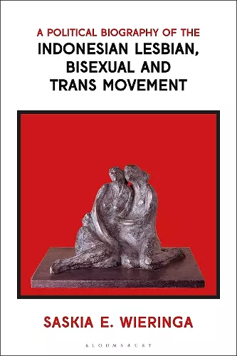 A Political Biography of the Indonesian Lesbian, Bisexual and Trans Movement cover