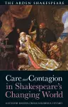 Care and Contagion in Shakespeare's Changing World cover