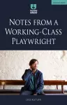 Notes from a Working-Class Playwright cover