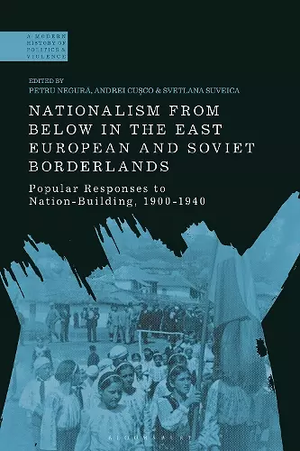 Nationalism From Below in the East European and Soviet Borderlands cover