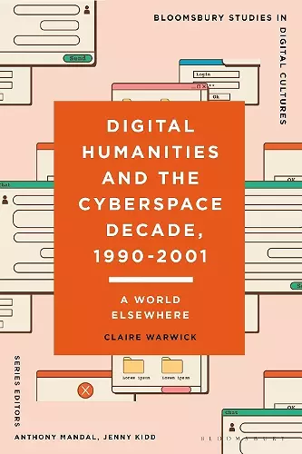 Digital Humanities and the Cyberspace Decade, 1990-2001 cover