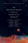The Methuen Drama Book of Trans Plays Volume 2 cover