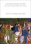 A Cultural History of Color in the Medieval Age cover