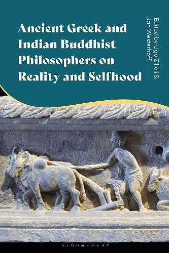 Ancient Greek and Indian Buddhist Philosophers on Reality and Selfhood cover
