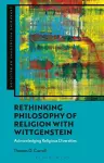 Rethinking Philosophy of Religion with Wittgenstein cover