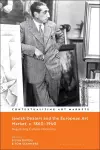 Jewish Dealers and the European Art Market, c. 1860–1940 cover