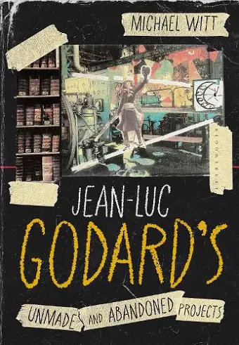 Jean-Luc Godard’s Unmade and Abandoned Projects cover