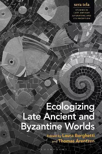 Ecologizing Late Ancient and Byzantine Worlds cover