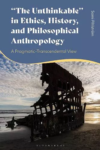 "The Unthinkable" in Ethics, History and Philosophical Anthropology cover
