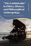 "The Unthinkable" in Ethics, History and Philosophical Anthropology cover