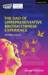 The Dao of Unrepresentative British Chinese Experience cover