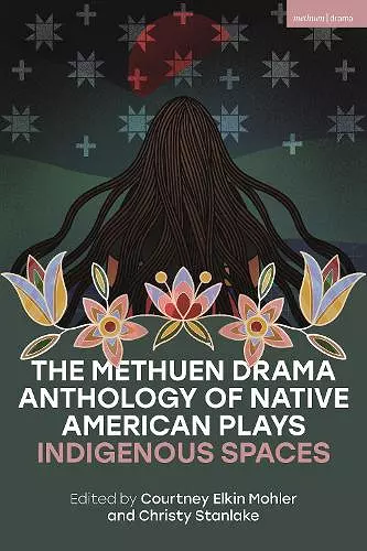 The Methuen Drama Anthology of Native American Plays cover