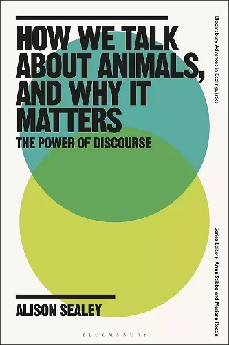How We Talk About Animals, and Why it Matters cover