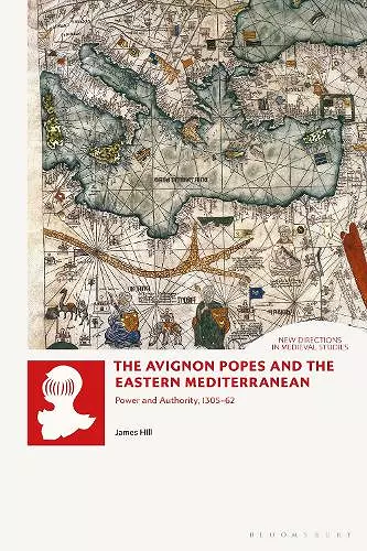 The Avignon Popes and the Eastern Mediterranean cover