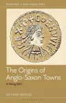 The Origins of Anglo-Saxon Towns cover