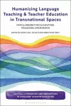 Humanizing Language Teaching and Teacher Education in Transnational Spaces cover