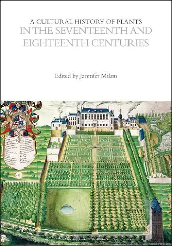 A Cultural History of Plants in the Seventeenth and Eighteenth Centuries cover