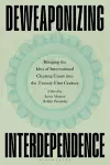 Deweaponizing Interdependence cover
