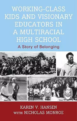 Working-Class Kids and Visionary Educators in a Multiracial High School cover