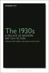 The 1930s: A Decade of Modern British Fiction cover