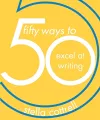 50 Ways to Excel at Writing cover