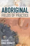 Aboriginal Fields of Practice cover