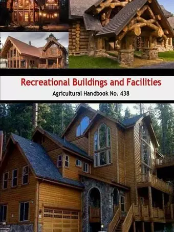 Recreational Buildings and Facilities (Agricultural Handbook No. 438) cover