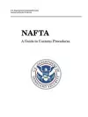 NAFTA - A Guide to Customs Procedures cover