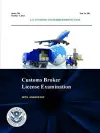 Customs Broker License Examination - with Answer Key (Series 700 - Test No. 581 - October 7, 2013 ) cover