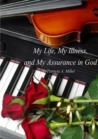 My Life, My Illness, and My Assurance in God (in Black & White) cover