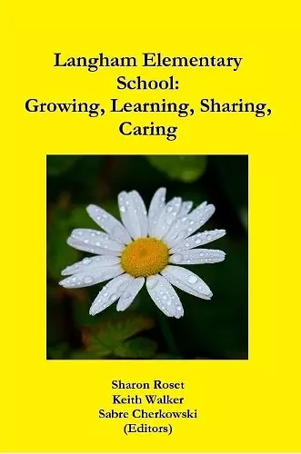 Langham Elementary School: Growing, Learning, Sharing, Caring cover